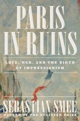 Paris in Ruins - Sebastian Smee - 9781324006954