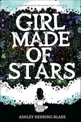 Girl Made of Stars - Ashley Herring Blake - 9781328476692