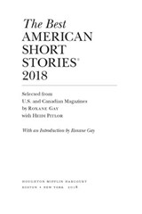 The Best American Short Stories 2018 - Roxane Gay ; Heidi Pitlor - 9781328506672