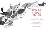 How To Be A Good Creature - Sy Montgomery - 9781328528230