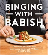 Binging with Babish - Andrew Rea - 9781328592385