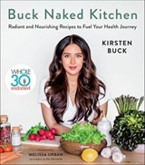 Buck Naked Kitchen - Kirsten Buck - 9781328592392