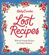Betty Crocker Lost Recipes - Betty Crocker - 9781328710376