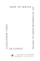 How To Write An Autobiographical Novel - Alexander Chee - 9781328764416