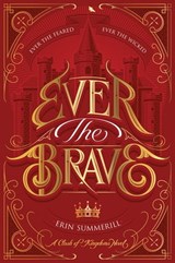 Ever the Brave - Erin Summerill - 9781328809872
