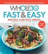 The Whole30 Fast & Easy Cookbook - Melissa Hartwig Urban - 9781328839398