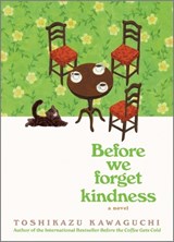 Before We Forget Kindness - Toshikazu Kawaguchi - 9781335915283