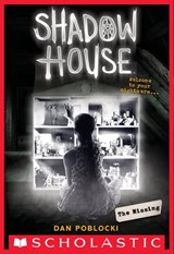 Shadow House: The Missing - Dan Poblocki - 9781338245790