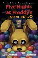 Into the Pit (Five Nights at Freddy's: Fazbear Frights #1) - Scott Cawthon ; Elley Cooper - 9781338576016