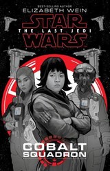 Star Wars: The Last Jedi: Cobalt Squadron - Elizabeth Wein - 9781368013239