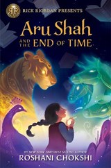 Aru Shah and the End of Time (A Pandava Novel Book 1) - Roshani Chokshi - 9781368023566