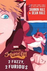 The Unbeatable Squirrel Girl:: 2 Fuzzy, 2 Furious - Shannon Hale - 9781368024518