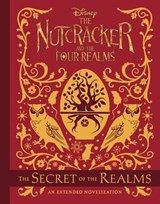 The Nutcracker and the Four Realms: The Secret of the Realms - Disney Books - 9781368027793