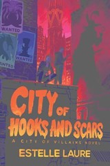 City of Hooks and Scars-City of Villains, Book 2 - Estelle Laure - 9781368065542