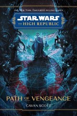 Star Wars: The High Republic: Path of Vengeance - Cavan Scott - 9781368095402