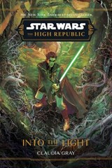 Star Wars: The High Republic: Into the Light - Claudia Gray - 9781368114622