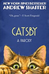 Catsby: A Parody of F. Scott Fitzgerald's The Great Gatsby - Andrew Shaffer - 9781370669745
