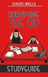 Surviving the OU - Open University Study Guide - David Wells - 9781370805969