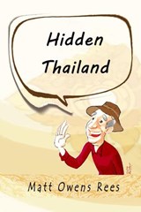 Hidden Thailand - Matt Owens Rees - 9781386070207