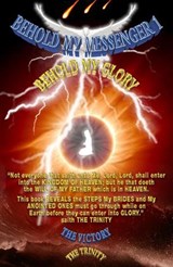 Heaven's News!!! Keys to Unlock Heaven's Door, By Jesus!!! Behold My Messenger 1 Behold My Glory - Shekinaih Trinity ; Aaron K.David Victory - 9781386833796