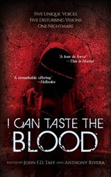 I Can Taste the Blood - Josh Malerman ; John FD Taff ; J. Daniel Stone ; Erik T. Johnson ; Joe Schwartz ; Grey Matter Press - 9781393040668