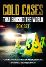 Cold Cases That Shocked the World (Boxed Set) - Fergus Mason ; Reagan Martin ; William Webb ; Tim Huddleston ; Wallace Edwards - 9781393305668
