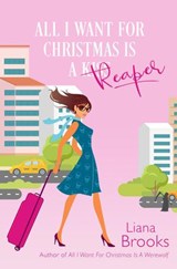 All I Want For Christmas Is A Reaper - Liana Brooks - 9781393919186