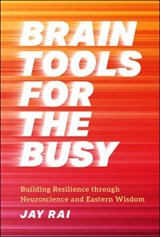 Brain Tools for the Busy - Jay Rai - 9781394218424