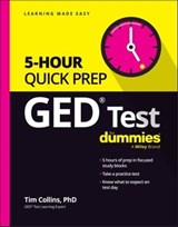 GED Test 5-Hour Quick Prep For Dummies - Tim Collins - 9781394231751