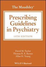 The Maudsley Prescribing Guidelines in Psychiatry - David M. Taylor ; Thomas R. E. Barnes ; Allan H. Young - 9781394238774