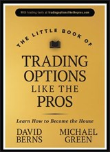 The Little Book of Trading Options Like the Pros - David M. Berns ; Michael Green - 9781394238965