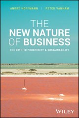 The New Nature of Business - Andre Hoffmann ; Peter Vanham - 9781394257546