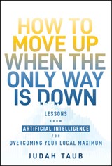 How to Move Up When the Only Way is Down - Judah (Hetz Ventures) Taub - 9781394278091