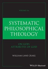 Systematic Philosophical Theology, Volume 2a - William Lane Craig - 9781394278787