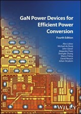 GaN Power Devices for Efficient Power Conversion - Alex Lidow ; Michael de Rooij ; John Glaser ; Alejandro Pozo ; Shengke Zhang ; Marco Palma ; David Reusch ; Johan Strydom - 9781394286973