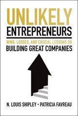 Unlikely Entrepreneurs - N. Louis Shipley ; Patricia Favreau - 9781394345908