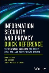 Information Security and Privacy Quick Reference - Mike Chapple ; Joe Shelley ; James Michael Stewart - 9781394353323