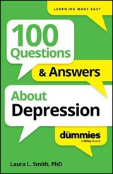 100 Questions & Answers About Depression For Dummies - Laura L. Smith - 9781394368747