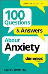 100 Questions & Answers About Anxiety For Dummies - Laura L. Smith - 9781394368808