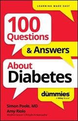 100 Questions & Answers About Diabetes For Dummies - Simon Poole ; Amy Riolo - 9781394368891