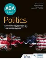 AQA A-level Politics: Government and Politics of the UK, Government and Politics of the USA and Comparative Politics - Simon Lemieux ; Rowena Hammal ; Paul Fairclough ; Anthony J Bennett - 9781398311107