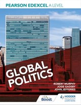 Pearson Edexcel A Level Global Politics - Robert Murphy ; John Jefferies ; Josie Gadsby ; Eric Magee - 9781398345058