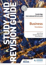 Cambridge International AS/A Level Business Study and Revision Guide Third Edition - Jane King ; Andrew Gillespie ; Sandie Harrison ; David Milner - 9781398345157