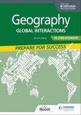 Geography for the IB Diploma HL Core Extension: Prepare for Success - Simon Oakes - 9781398371095