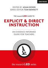 The researchED Guide to Explicit and Direct Instruction: An evidence-informed guide for teachers - Adam Boxer ; Tom Bennett - 9781398383852