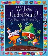 We Love Underpants! Three Pants-tastic Books in One! - Claire Freedman - 9781398500136