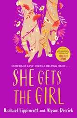 She Gets the Girl - Rachael Lippincott ; Alyson Derrick - 9781398502635