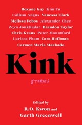 Kink - Garth Greenwell ; R.O. Kwon - 9781398503205