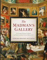 The Madman's Gallery - Edward Brooke-Hitching - 9781398503588