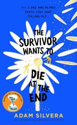 The Survivor Wants to Die at the End - Adam Silvera - 9781398512467